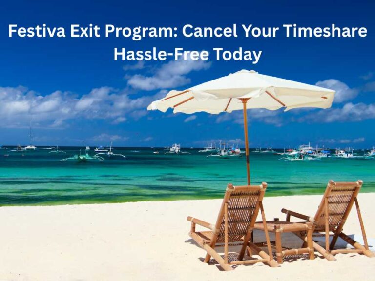 Festiva Exit Program: Cancel Your Timeshare Hassle-Free Today!